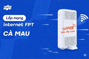 Lắp Mạng FPT Cà Mau